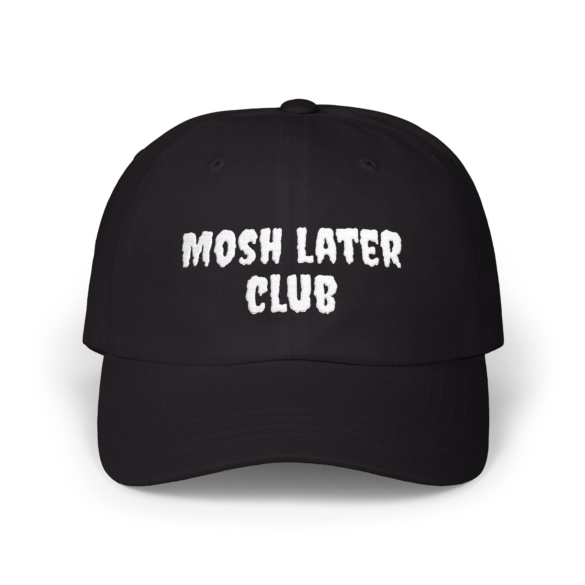 Mosh Later Dad Cap | Embroidered Baseball Hat