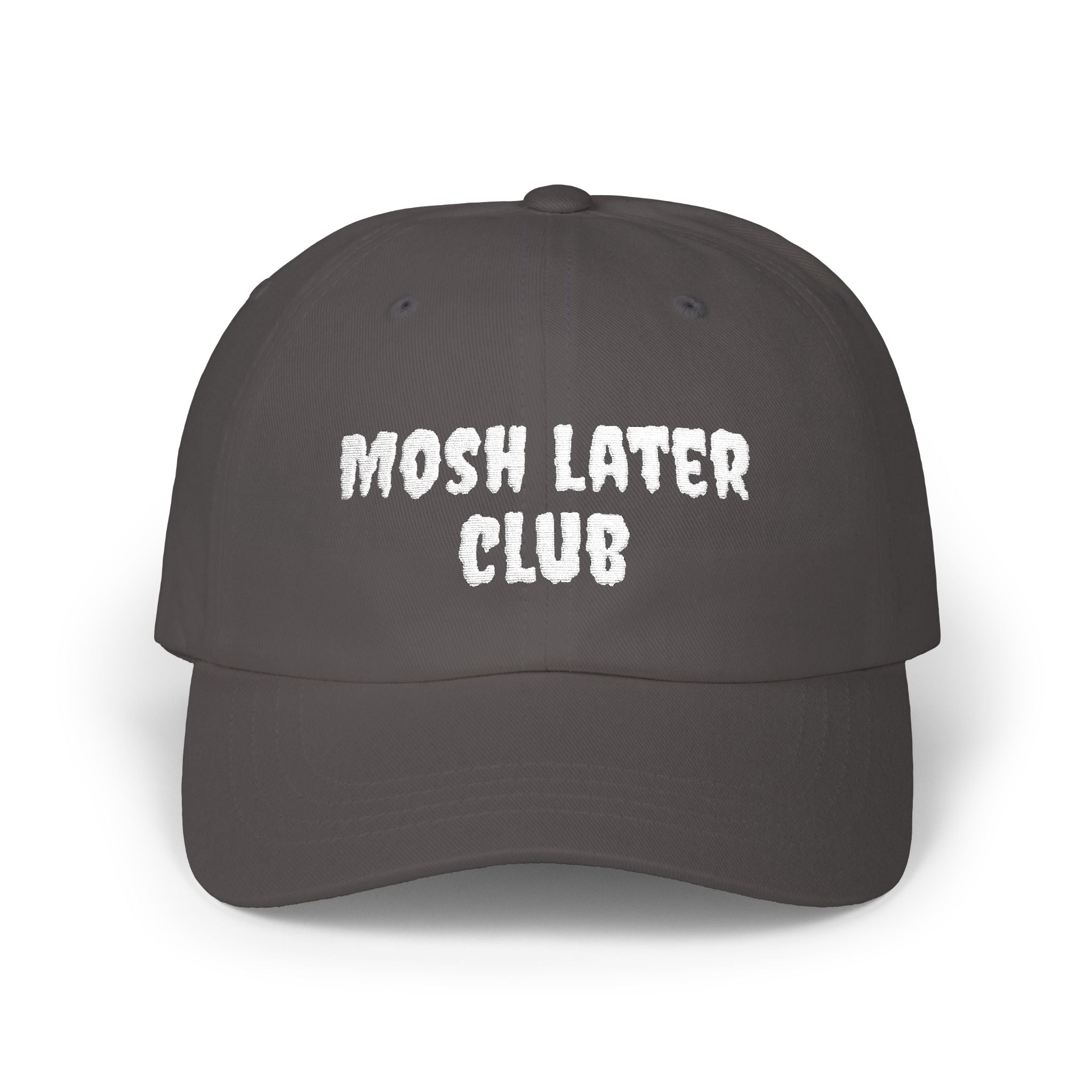 Mosh Later Dad Cap | Embroidered Baseball Hat